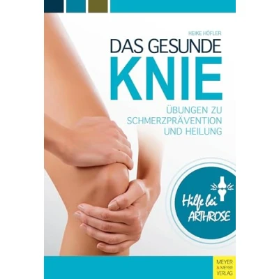 Abbildung von Das gesunde Knie: Übungen zu Schmerzprävention und Heilung