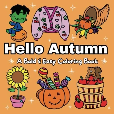 Abbildung von Hello Autumn: A Bold &amp; Easy Coloring Book With Simple Fun Autumn Designs For Both Adults Kids