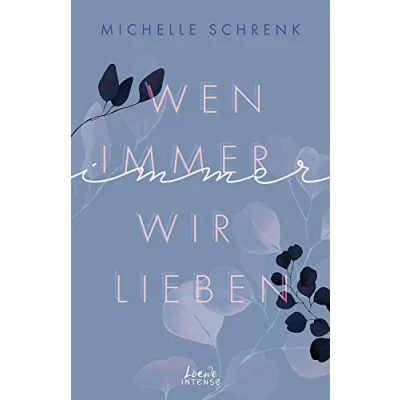Abbildung von Wen immer wir lieben (Immer Trilogie, Band 1): New Adult Roman mit Bad Boy Challenge und Liebe auf den zweiten Blick von der Autorin „Café Sylt Zucker“