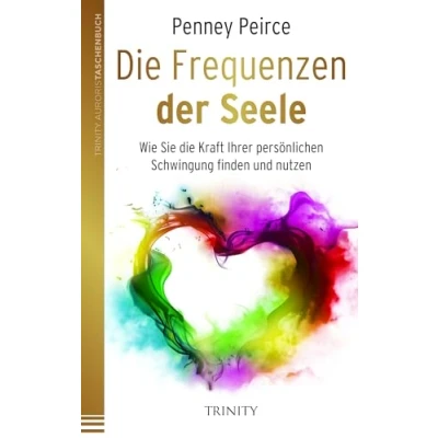 Abbildung von die Frequenzen der Seele: Wie Sie Kraft Ihrer persönlichen Schwingung finden und nutzen