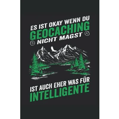 Abbildung von Es ist okay wenn du Geocaching nicht magst, auch eher was für Intelligente: Notizbuch Tolles liniertes Gecacher Geschenk und Zubehör die moderne Schnitzeljagd