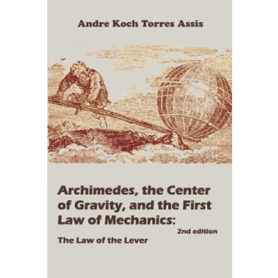 Abbildung von Archimedes, the Center of Gravity, and First Law Mechanics: Lever