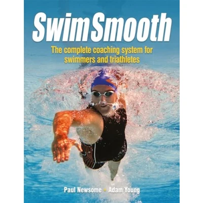 Abbildung von Swim Smooth: The Complete Coaching Programme for Swimmers and Triathletes: System Triathletes