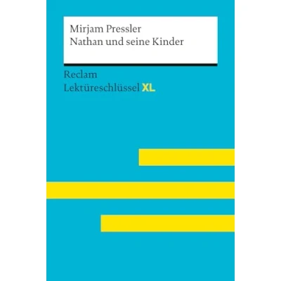 Abbildung von Nathan und seine Kinder von Mirjam Pressler: Lektüreschlüssel mit Inhaltsangabe, Interpretation, Prüfungsaufgaben Lösungen, Lernglossar. (Reclam XL)