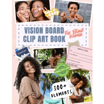 Abbildung von Vision Board Clip Art Book for Black Women: 300+ Supplies: Inspirational Pictures, Quotes &amp; Words Women to Manifest Their Dream Life Perfect Law of Attraction Goal Setting