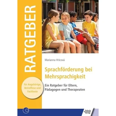 Abbildung von Sprachförderung bei Mehrsprachigkeit: Ein Ratgeber für Eltern, Pädagogen und Therapeuten (Ratgeber Angehörige, Betroffene Fachleute)