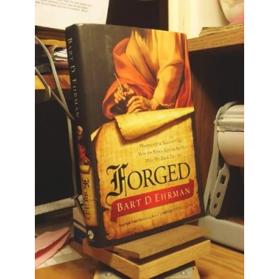 Abbildung von Forged: Writing in the Name of God Why Bible&#039;s Authors Are Not Who We Think They
