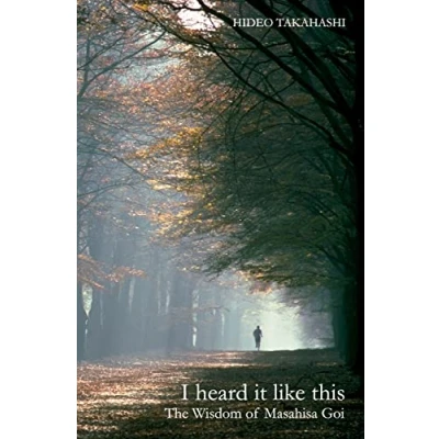 Abbildung von I Heard It Like This: The Wisdom of Masahisa Goi