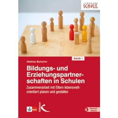 Abbildung von Bildungs und Erziehungspartnerschaften in Schulen I: Zusammenarbeit mit Eltern lebensweltorientiert planen gestalten