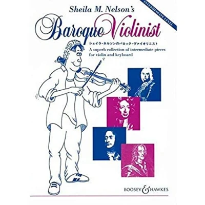 Abbildung von Sheila M. Nelson&#039;s Baroque Violinist: Eine wundervolle Sammlung mittelschwerer Stücke. Violine und Klavier.