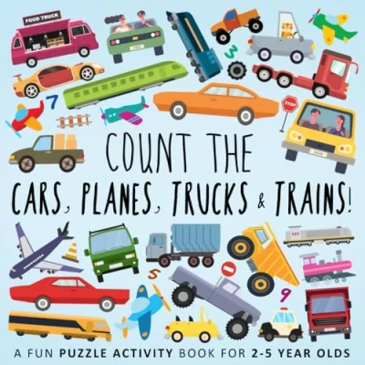 Abbildung von Count the Cars, Planes, Trucks &amp; Trains!: A Fun Puzzle Activity Book for 2 5 Year Olds (Counting Books Kids, Band 7)