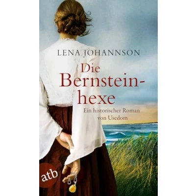 Abbildung von Die Bernsteinhexe: Ein historischer Roman von Usedom