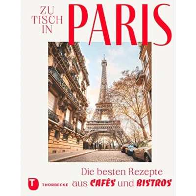 Abbildung von Zu Tisch in Paris: Die besten Rezepte aus Cafés und Bistros