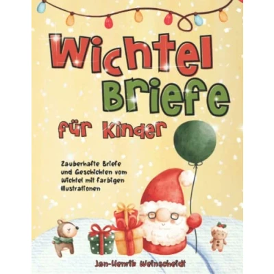 Abbildung von Wichtelbriefe Für Kinder Zauberhafte Briefe und Geschichten vom Wichtel mit farbigen Illustrationen: die magische Wichteltür * ... kurze Aktivitäten