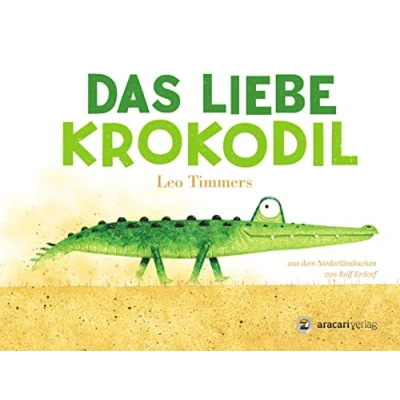 Abbildung von Das liebe Krokodil: Bilderbuch (Für unsere Kleinsten)