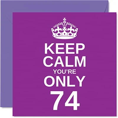 Abbildung von Stuff4 lustige Geburtstagskarte zum 74. Geburtstag für Männer und Frauen, Aufschrift Keep Calm, Großvater, Mutter, Oma, Opa, Vater, Onkel, Tante, 145 x mm, Witz,