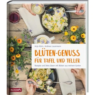 Abbildung von Blüten Genuss für Tafel und Teller: Rezepte Deko Ideen mit aus meinem Garten