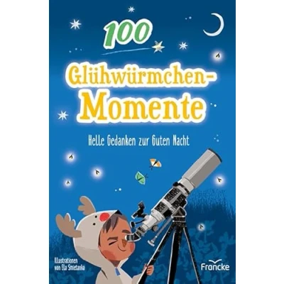 Abbildung von 100 Glühwürmchenmomente: Helle Gedanken zur Guten Nacht