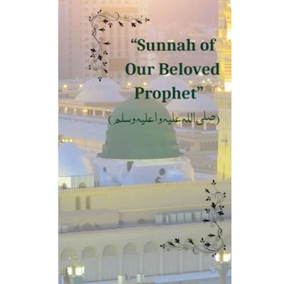 Abbildung von Sunnah of Our Beloved Prophet (ﷺ): Authentic by Quran &amp; Hadiths, Prophet’s Life, Daily routine Sunnah, Islamic Book for Family, Health, Success, Spiritual Growth.