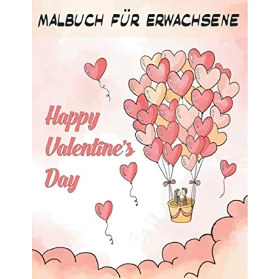 Abbildung von Happy Valentine&#039;s Day malbuch für erwachsene: 60 Malvorlagen mit Liebe und schönen Designs inspirierenden Zitaten Herzen Blumen erstaunlichem Mandala Anti Stress geschenke