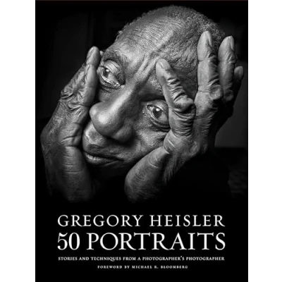 Abbildung von Gregory Heisler: 50 Portraits: Stories and Techniques from a Photographer&#039;s Photographer