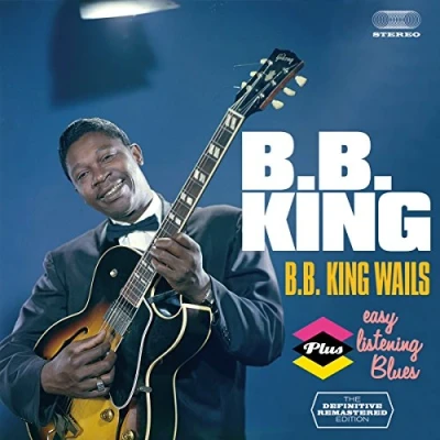 Abbildung von B.B. King Wails + Easy Listeni