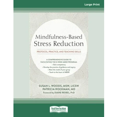 Abbildung von Mindfulness Based Stress Reduction: Protocol, Practice, and Teaching Skills