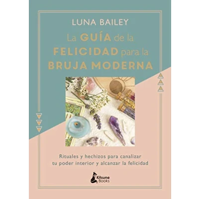 Abbildung von la guía de felicidad para bruja moderna: Rituales y hechizos canalizar tu poder interior alcanzar