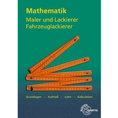 Abbildung von Mathematik Maler und Lackierer, Fahrzeuglackierer: Grundlagen Aufmaß Lohn Kalkulation
