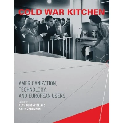 Abbildung von Cold War Kitchen: Americanization, Technology, and European Users (Inside Technology)