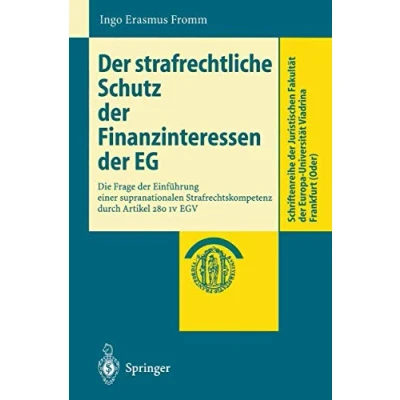 Abbildung von Der strafrechtliche Schutz Finanzinteressen de Eg: Die Frage Einführung Einer Supranationalen Strafrechtskompetenz Durch Artikel 280 Iv Egv ... Europa Universität Viadrina Frankfurt (Oder))