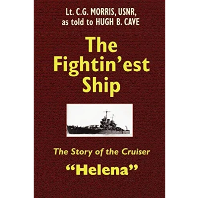 Abbildung von the Fightin&#039;est Ship: Story of Cruiser Helena