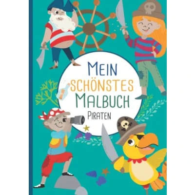 Abbildung von Mein schönstes Malbuch: 50 wunderschöne Piraten Motive zum Ausmalen für Kinder ab 4 Jahren.