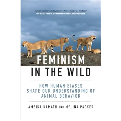 Abbildung von Feminism in the Wild: How Human Biases Shape Our Understanding of Animal Behavior