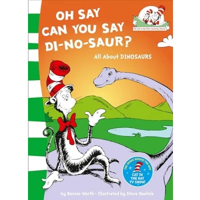 Abbildung von Oh Say Can You Di no saur?: All about dinosaurs (The Cat in the Hat’s Learning Library, Band 3)