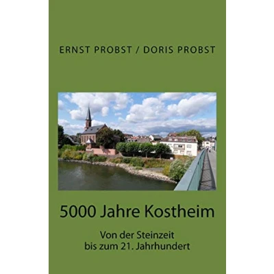 Abbildung von 5000 Jahre Kostheim: Von der Steinzeit bis zum 21. Jahrhundert