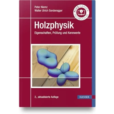Abbildung von Holzphysik: Eigenschaften, Prüfung und Kennwerte