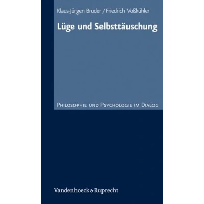 Abbildung von Lüge und Selbsttäuschung: Philosophie Psychologie im Dialog 7