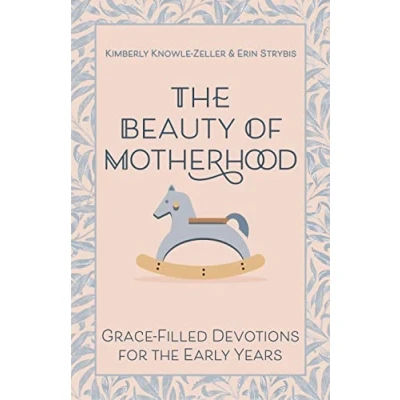 Abbildung von the Beauty of Motherhood: Grace Filled Devotions for Early Years