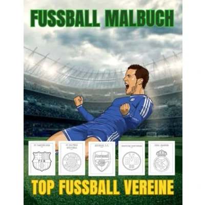 Abbildung von Fußball Malbuch Top Vereine: Erstaunliche Malvorlagen. Geschenk für alle Fußballfans, Kinder und Erwachsene jeden Alters. zum Stressabbau.
