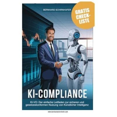Abbildung von KI Compliance (KI VO): Der einfache Leitfaden zur sicheren und gesetzeskonformen Nutzung von Künstlicher Intelligenz