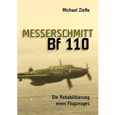 Abbildung von Messerschmitt Bf 110: Die Rehabilitierung eines Flugzeuges
