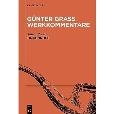 Abbildung von »Unkenrufe«: Einführung, Stellenkommentar, Materialien (Günter Grass Werkkommentare)