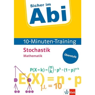 Abbildung von Klett Sicher im Abi 10 Minuten Training Mathematik Stochastik: Mit kleinen Lernportionen erfolgreich Abi! (Klett Oberstufe)