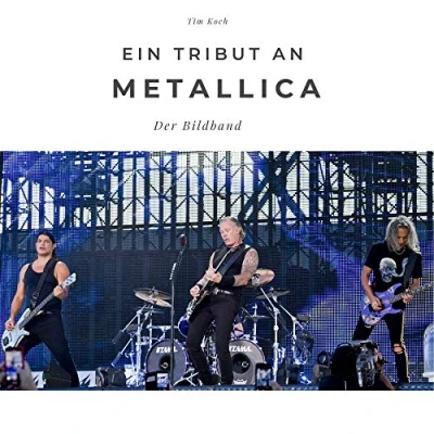 Abbildung von Ein Tribut an Metallica: Der Bildband: Bildband. Sonderausgabe, verfügbar nur bei Amazon