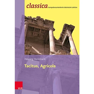 Abbildung von Tacitus, Agricola (Classica) (Classica: Kompetenzorientierte lateinische Lektüre, Band 11)