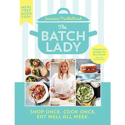 Abbildung von the batch Lady: Revolutionise mealtimes with Sunday Times best selling, cooking cookbook sensation, packed over 80 simple, freezable, budget friendly recipes