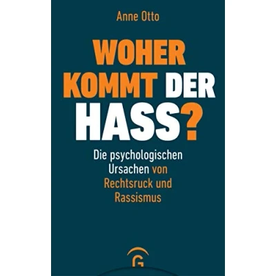 Abbildung von Woher kommt der Hass?: Die psychologischen Ursachen von Rechtsruck und Rassismus