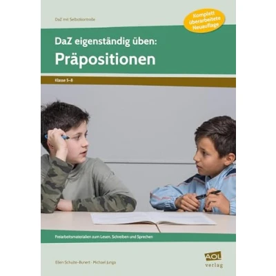 Abbildung von DaZ eigenständig üben: Präpositionen SEK: Freiarbeitsmaterialien zum Lesen, Schreiben und Sprechen (5. bis 8. Klasse) (DaZ mit Selbstkontrolle Sekundarstufe)