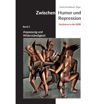 Abbildung von Zwischen Humor und Repression: Anpassung Widerständigkeit